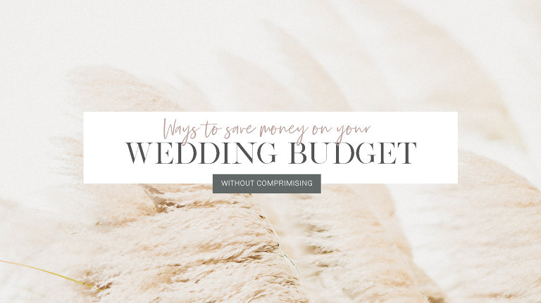 Ways to save money on your wedding budget